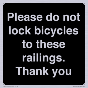 Please do not lock bicycles to these railings. Thank you